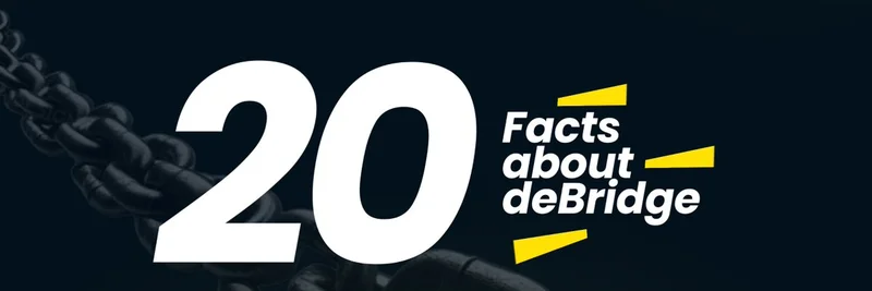20 Facts About deBridge: Revolutionizing Cross-Chain Liquidity for Meme Tokens and DeFi