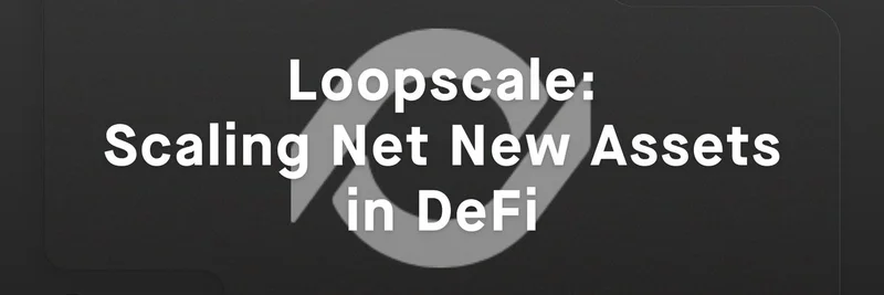 Loopscale: Scaling Net New Assets in DeFi on Solana – Key Insights and Yield Opportunities