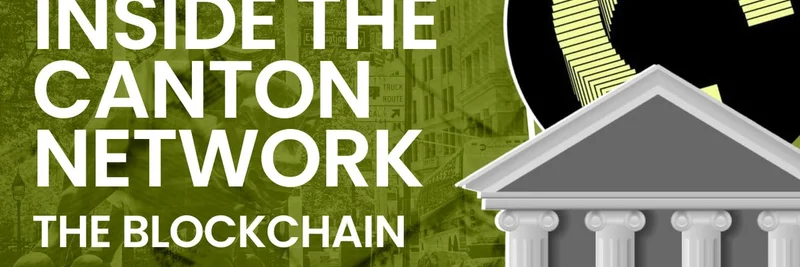 Inside the Canton Network: The Blockchain for Wall Street?