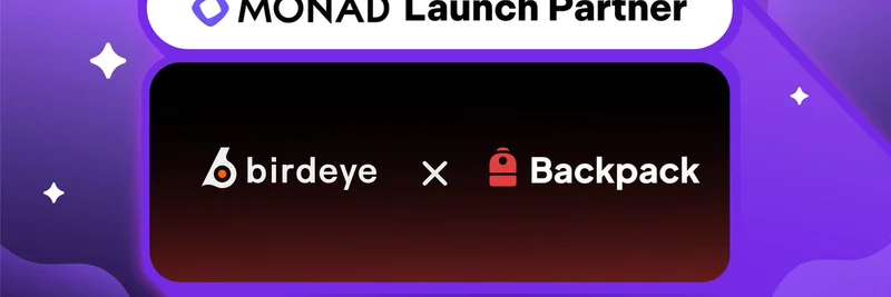Birdeye and Backpack Join Forces for Seamless Trading on Monad Blockchain