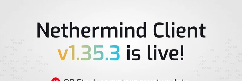 Nethermind Client v1.35.3: Critical Update for OP Stack and Jovian Fork Readiness