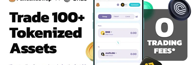 PancakeSwap 将 Ondo Finance 的代币化 RWAs 零手续费优惠延长：推动链上交易