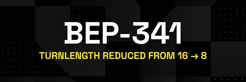 BNB Chain 的 BEP-341 更新：将 TurnLength 缩短到 8，以减少重组并提升 meme 代币表现