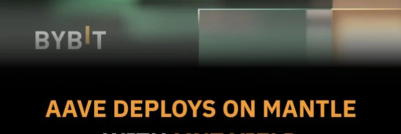 Aave Deploys on Mantle: MNT Yield Incentives and Bybit's 70M User Boost for DeFi Growth