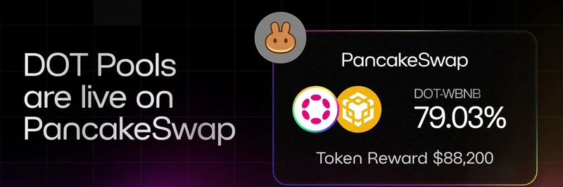 DOT Pools Now Live on PancakeSwap: Hyperbridge Powers Cross-Chain Liquidity Boom