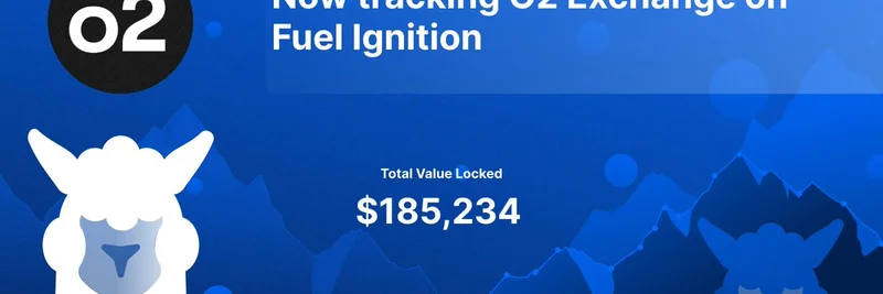 DeFiLlamaがFuel上のO2 Exchangeを追跡：オンチェーン取引でTVLが$185Kに到達