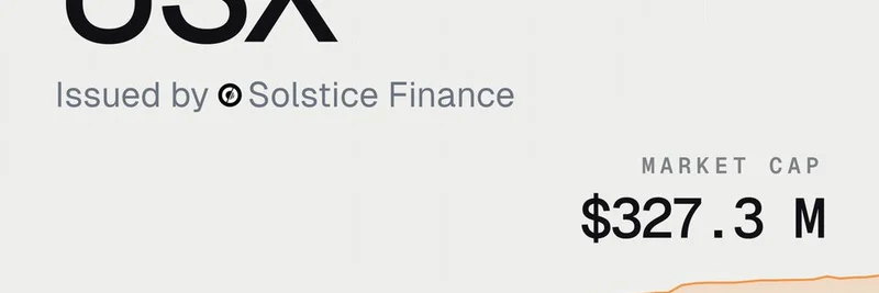 Solstice Finance、Solana上でUSXステーブルコインをローンチ：時価総額$327Mのゲームチェンジャー