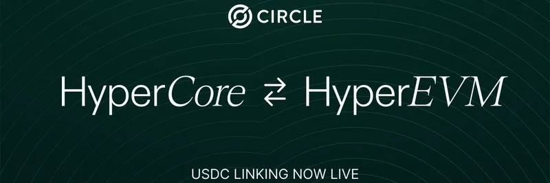 Circle의 USDC, Hyperliquid 이정표 달성: HyperCore와 HyperEVM 간 원활한 통합