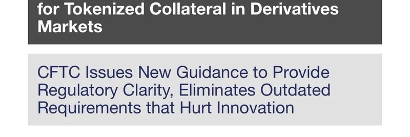CFTC、パイロットプログラムを開始：トークン化されたBTC、ETH、USDCが米国デリバティブ市場で担保として利用可能に